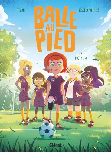 Balle au pied T.02 : Foot à cinq