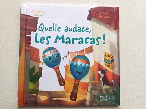 En avant la musique : Quelle audace, les maracas !