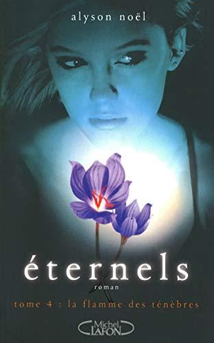 Éternels T.04 : La flamme des ténèbres