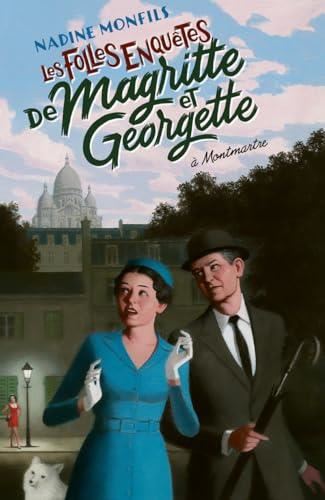 Les Folles enquêtent de Magritte et Georgette : à Monmartre