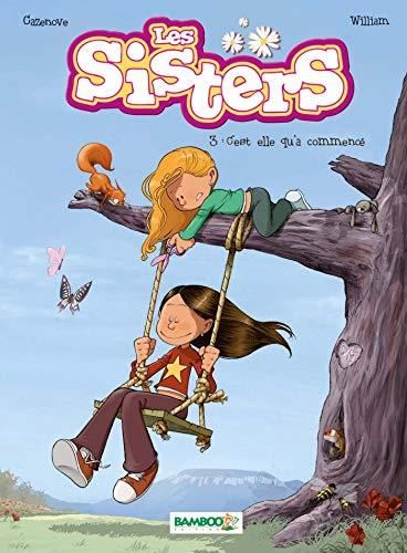 Les Sisters T.03 : C'est elle qu'a commencé