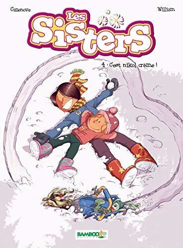 Les Sisters T.04 : C'est nikol crème !