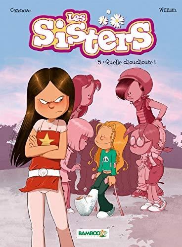 Les Sisters T.05 : Quelle chouchoute !