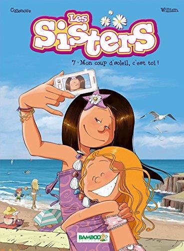 Les Sisters T.07 : Mon coup d'soleil, c'est toi !