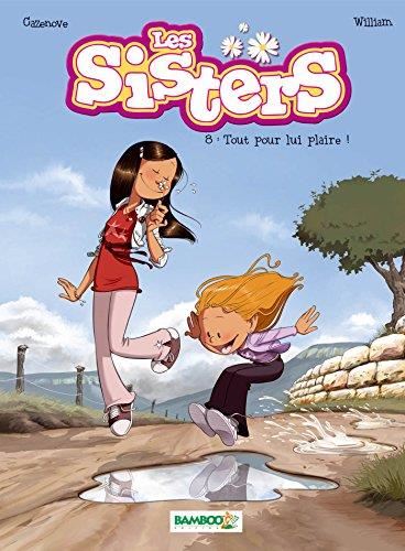 Les Sisters T.08 : Tout pour lui plaire !