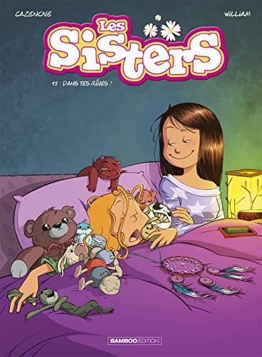 Les Sisters T.17 : Dans tes rêves !