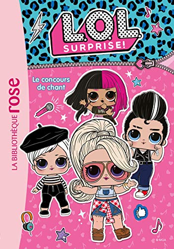 LOL surprise ! T.03 : Le concours de chant