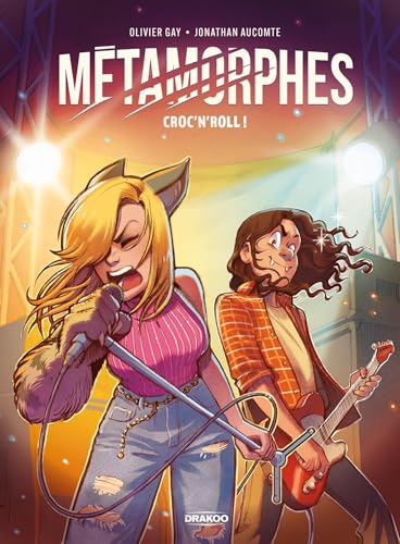 Métamorphes T.03 : Croc'n'roll !