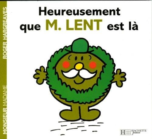 Monsieur madame : Heureusement que M. Lent est là