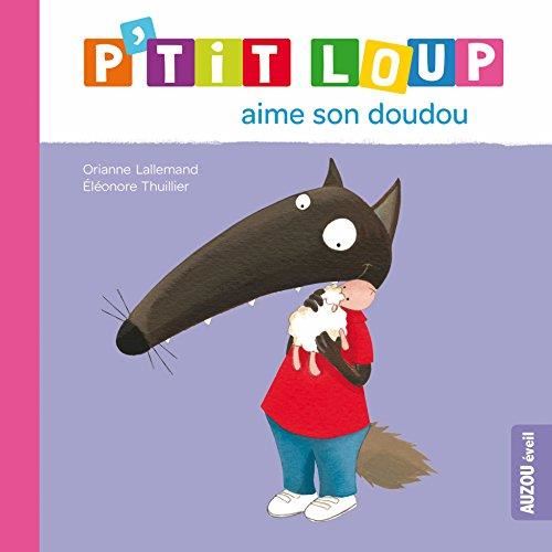 P'tit loup : P'tit Loup aime son doudou