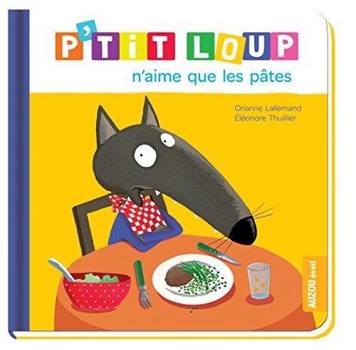 P'tit loup : P'tit Loup n'aime que les pâtes