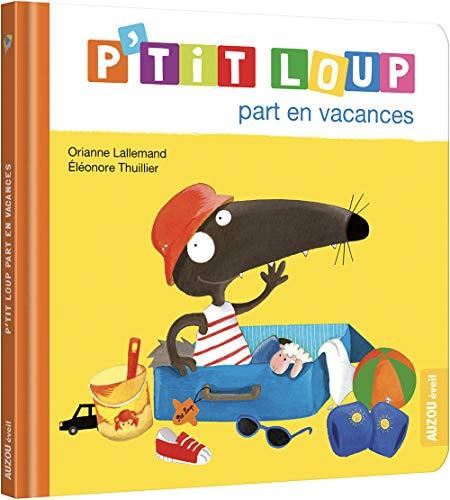 P'tit loup : P'tit Loup part en vacances