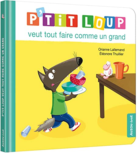 P'tit loup : P'tit Loup veut tout faire comme un grand