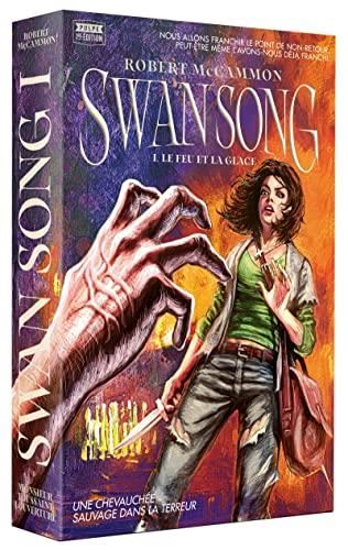 Swan Song T.01 : Le Feu et la glace