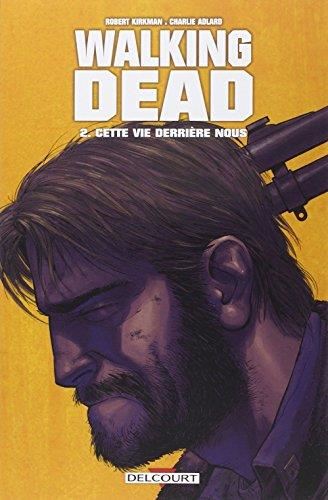 Walking dead T.02 : Cette vie derrière nous