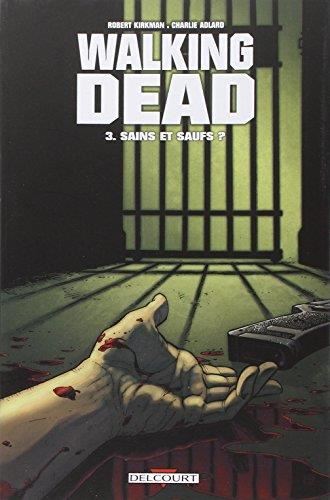 Walking dead T.03 : Sains et saufs ?
