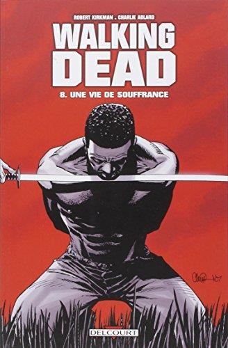 Walking dead T.08 : Une vie de souffrance
