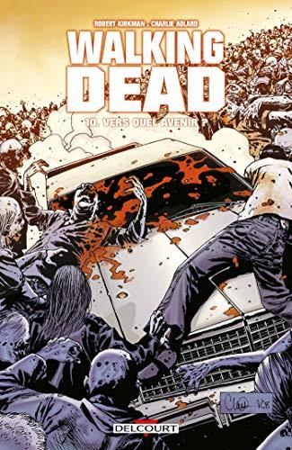 Walking dead T.10 : Vers quel avenir ?