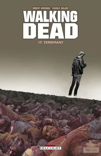 Walking dead T.17 : Terrifiant