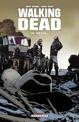 Walking dead T.18 : Lucille