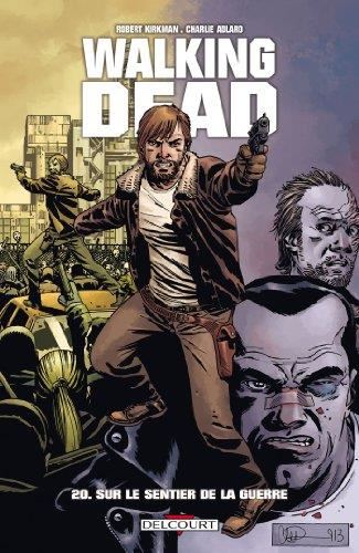 Walking dead T.20 : Sur le sentier de la guerre