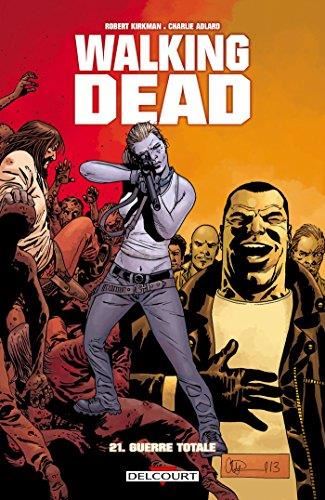 Walking dead T.21 : Guerre totale