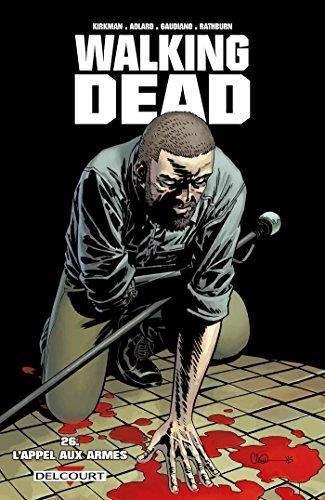 Walking dead T.26 : L'appel aux armes