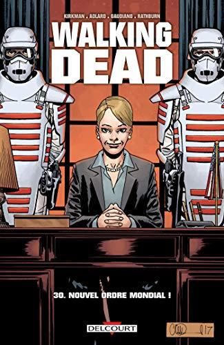 Walking dead T.30 : Nouvel ordre mondial !